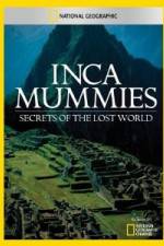Watch National Geographic Inca Mummies: Secrets of the Lost World Gomovies