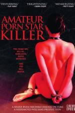 Watch Amateur Porn Star Killer Gomovies