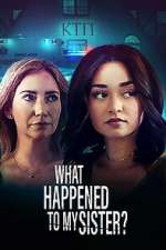 Watch What Happened to My Sister? Gomovies