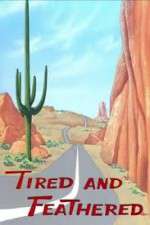 Watch Tired and Feathered Gomovies