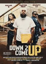 Watch Down 2 Come Up Gomovies