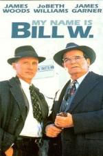 Watch My Name Is Bill W. Gomovies