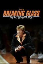Watch Breaking Glass: The Pat Summitt Story Gomovies