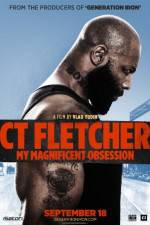 Watch CT Fletcher: My Magnificent Obsession Gomovies