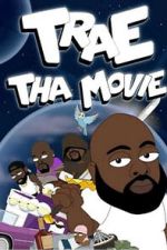 Watch Trae Tha Movie 2019 Gomovies