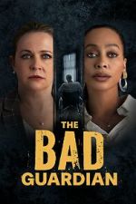 Watch The Bad Guardian Gomovies