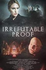 Watch Irrefutable Proof Gomovies