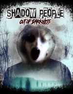 Watch Shadow People: Out of Darkness Gomovies