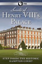 Watch Secrets of Henry VIII\'s Palace: Hampton Court Gomovies