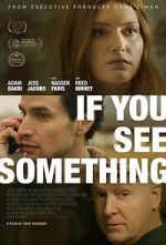 Watch If You See Something Gomovies