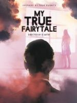 Watch My True Fairytale Gomovies