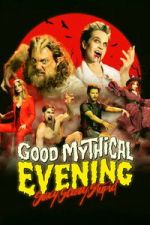 Watch Good Mythical Evening: Sexy, Scary, Stupid Gomovies