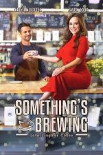 Watch Something\'s Brewing Gomovies