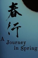 Watch A Journey in Spring Gomovies