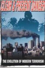 Watch Clear and Present Danger The Evolution of Modern Terrorism Gomovies