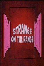 Watch Strange on the Range Gomovies