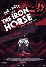 Watch Mr. Pete & the Iron Horse (Short 2021) Gomovies