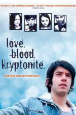 Watch Love. Blood. Kryptonite. Gomovies