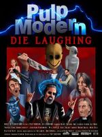 Watch Pulp Modern: Die Laughing Gomovies