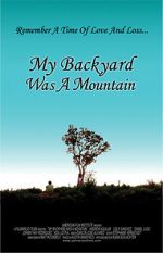 Watch My Backyard Was a Mountain (Short 2005) Gomovies