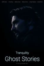 Watch Tranquility: Ghost Stories Gomovies