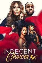 Watch Indecent Choices Gomovies