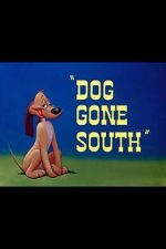 Watch Dog Gone South (Short 1950) Gomovies