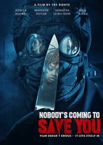 Watch Nobody\'s Coming to Save You Gomovies