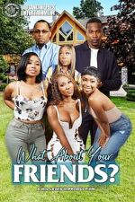 Watch What About Your Friends? Gomovies