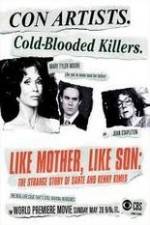 Watch Like Mother Like Son The Strange Story of Sante and Kenny Kimes Gomovies