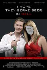 Watch I Hope They Serve Beer in Hell Gomovies