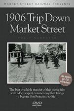 Watch A Trip Down Market Street Before the Fire Gomovies