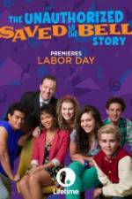 Watch The Unauthorized Saved by the Bell Story Gomovies