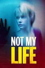 Watch Not My Life Gomovies