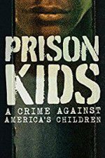 Watch Prison Kids A Crime Against Americas Children Gomovies