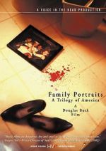 Watch Family Portraits: A Trilogy of America Gomovies