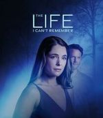 Watch The Life I Can\'t Remember Gomovies