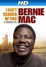 Watch I Ain\'t Scared of You: A Tribute to Bernie Mac Gomovies