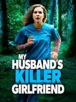 Watch My Husband\'s Killer Girlfriend Gomovies