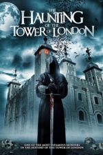 Watch The Haunting of the Tower of London Gomovies
