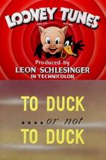 Watch To Duck... or Not to Duck (Short 1943) Gomovies