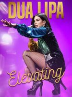 Watch Dua Lipa: Elevating Gomovies