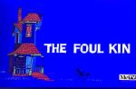 Watch The Foul Kin Gomovies