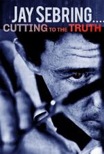Watch Jay Sebring....Cutting to the Truth Gomovies
