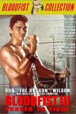 Watch Bloodfist III Forced to Fight Gomovies