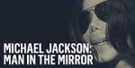 Watch Michael Jackson: Man in the Mirror Gomovies