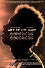 Watch Give Up the Ghost Gomovies
