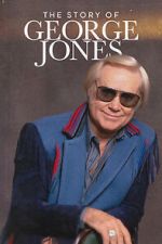 Watch The Story of George Jones Gomovies