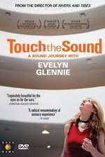 Watch Touch the Sound: A Sound Journey with Evelyn Glennie Gomovies