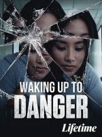 Watch Waking Up to Danger Gomovies